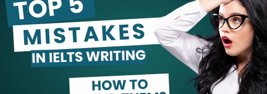 Top 5 Mistakes Students Make in IELTS Writing (And How to Avoid Them)